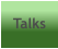 Talks